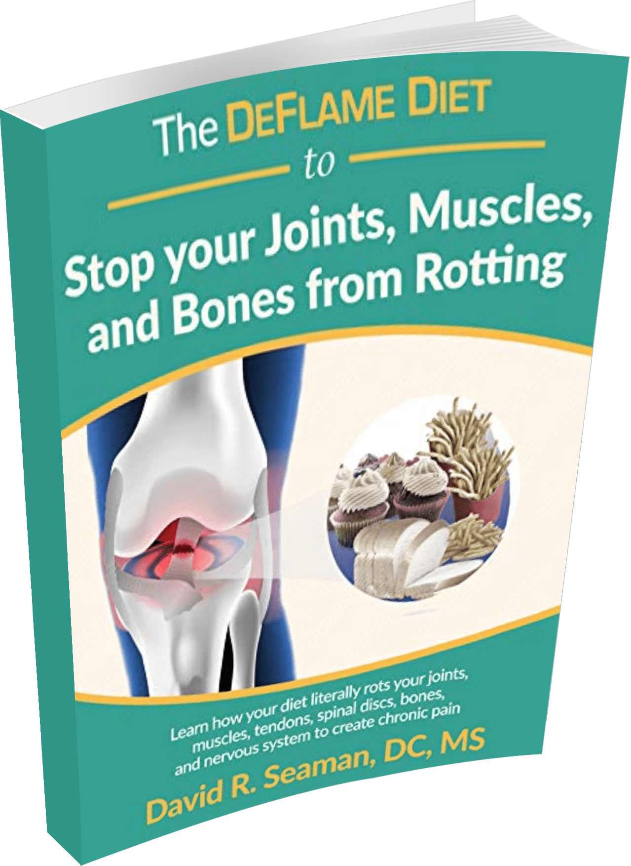 The DeFlame Diet to Stop your Joints, Muscles, and Bones from Rotting